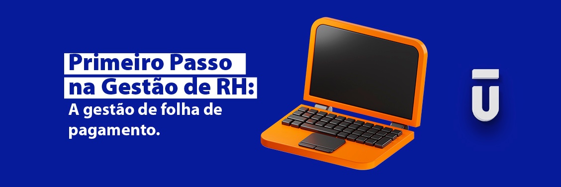 Primeiro Passo em RH: Gestão Eficiente de Folha de Pagamento