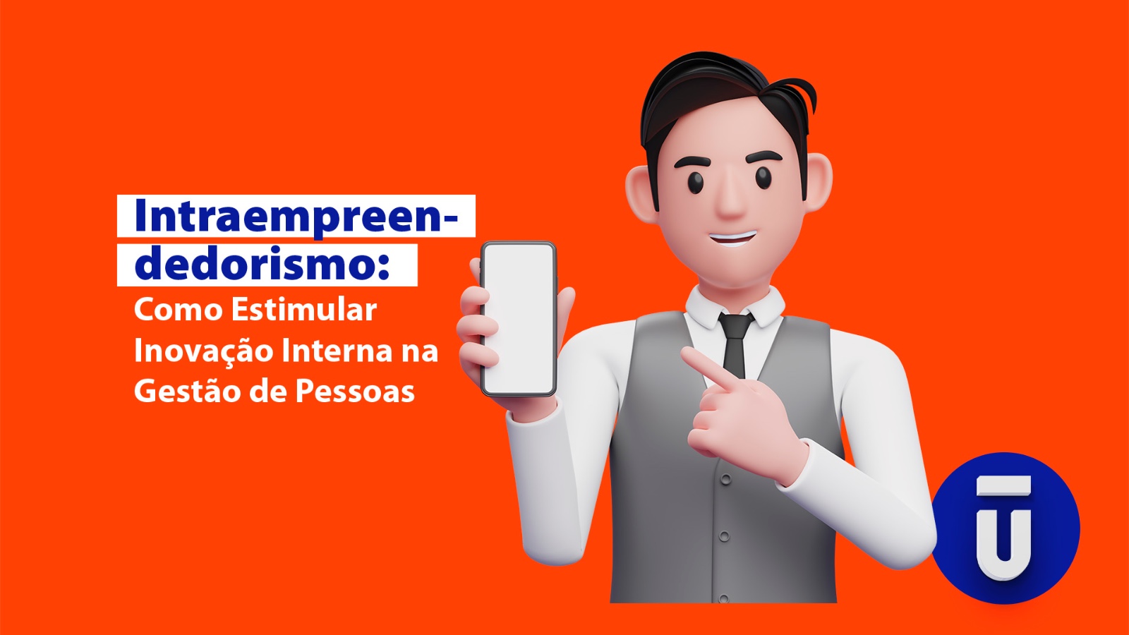 Intraempreendedorismo: Como Estimular Inovação Interna na Gestão de Pessoas