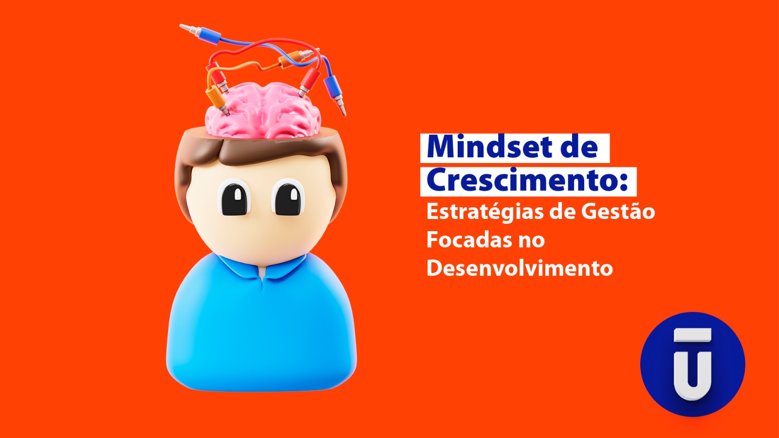 Mindset de Crescimento: Estratégias de Gestão Focadas no Desenvolvimento